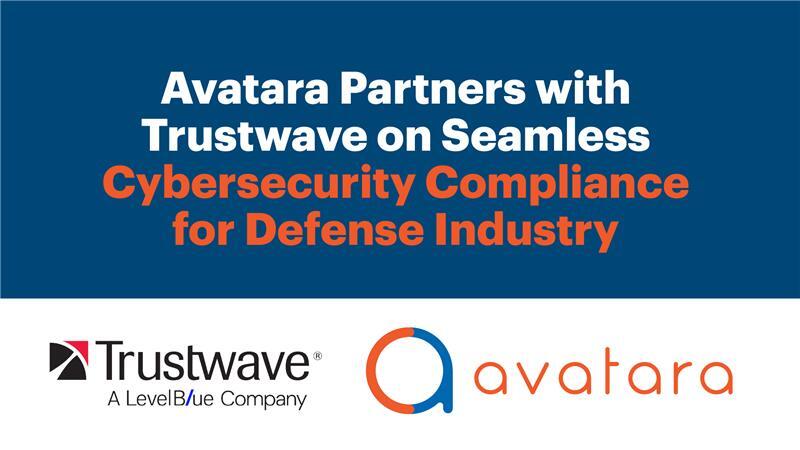 Avatara Stands as Only IT Platform that Deterministically Ensures Customer Compliance with New Defense Department Requirements